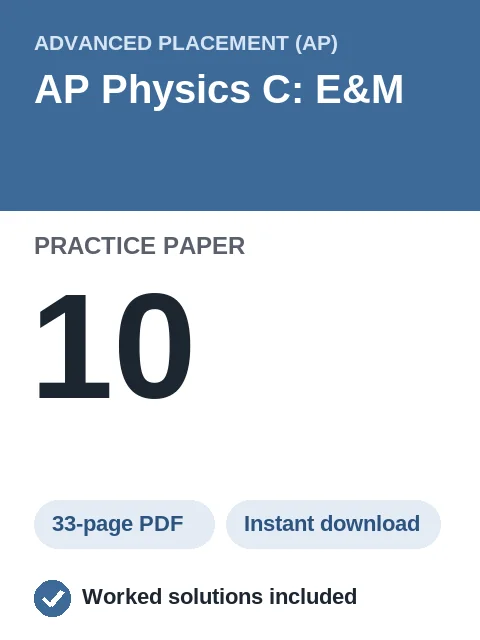 AP Physics C: E&M Practice Paper 10