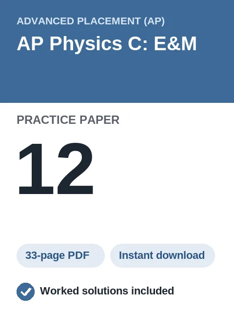 AP Physics C: E&M Practice Paper 12