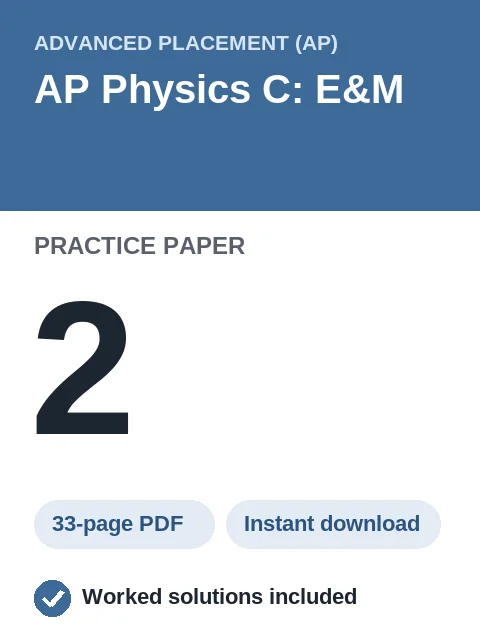 AP Physics C: E&M Practice Paper 2