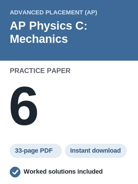 AP Physics C: Mechanics Practice Paper 6