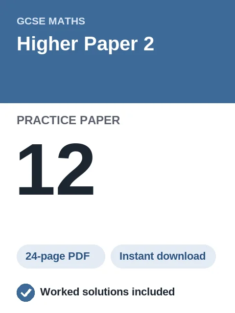 GCSE Maths Higher Paper 2 Practice Paper 12