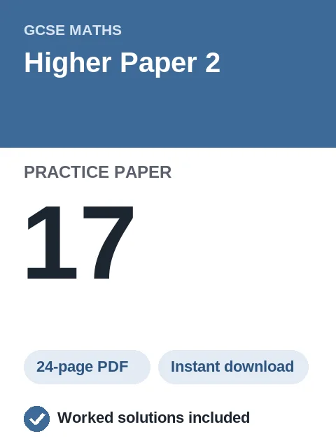GCSE Maths Higher Paper 2 Practice Paper 17