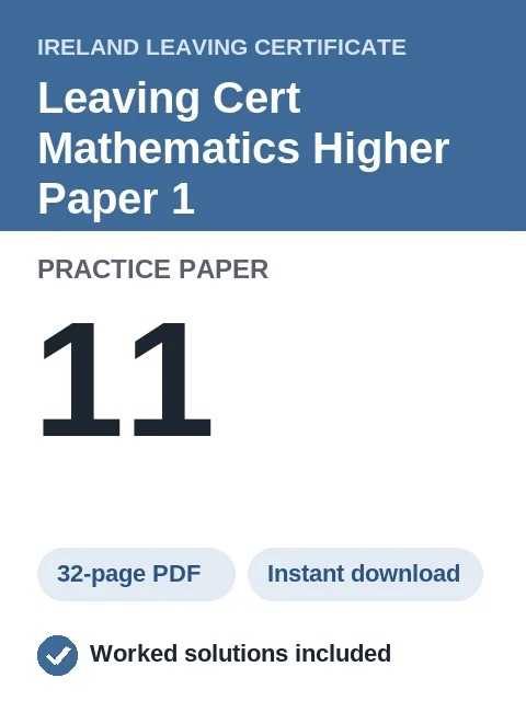 Leaving Cert Mathematics Higher Paper 1 Practice Paper 11
