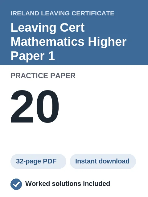 Leaving Cert Mathematics Higher Paper 1 Practice Paper 20