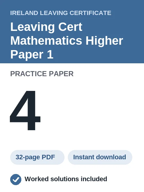 Leaving Cert Mathematics Higher Paper 1 Practice Paper 4