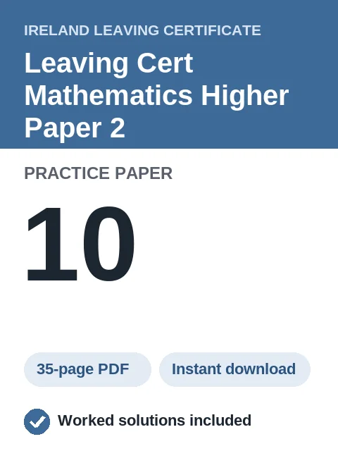 Leaving Cert Mathematics Higher Paper 2 Practice Paper 10