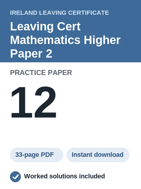 Leaving Cert Mathematics Higher Paper 2 Practice Paper 12