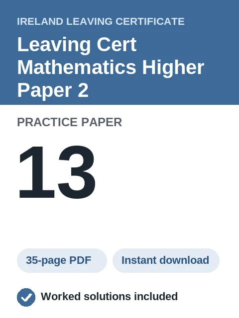 Leaving Cert Mathematics Higher Paper 2 Practice Paper 13