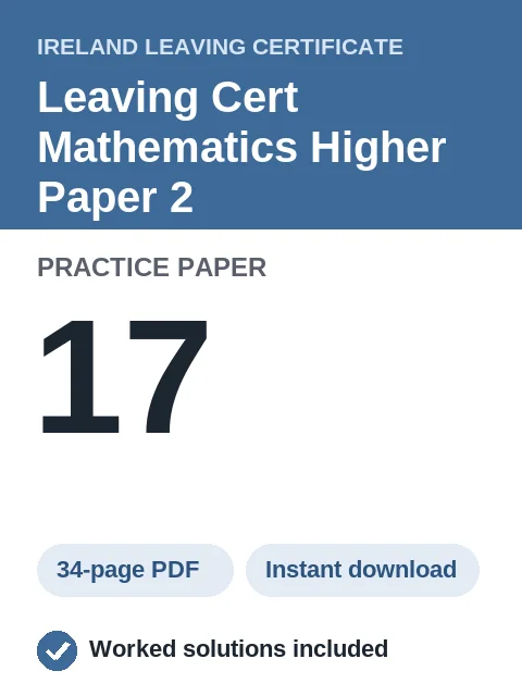 Leaving Cert Mathematics Higher Paper 2 Practice Paper 17