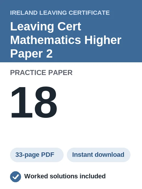 Leaving Cert Mathematics Higher Paper 2 Practice Paper 18