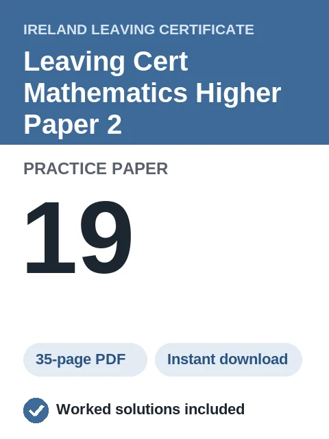 Leaving Cert Mathematics Higher Paper 2 Practice Paper 19