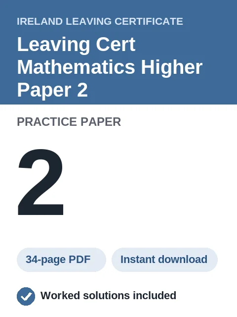 Leaving Cert Mathematics Higher Paper 2 Practice Paper 2