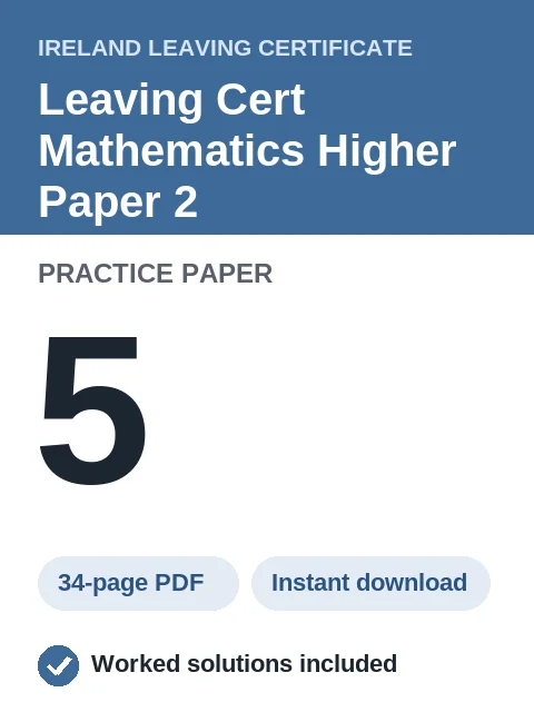 Leaving Cert Mathematics Higher Paper 2 Practice Paper 5