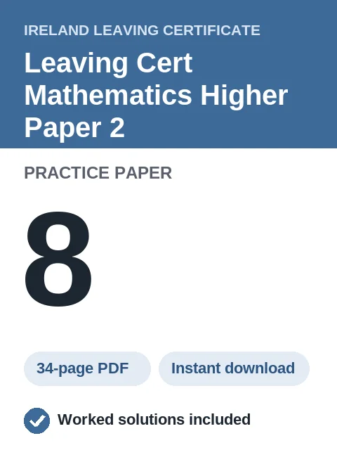 Leaving Cert Mathematics Higher Paper 2 Practice Paper 8