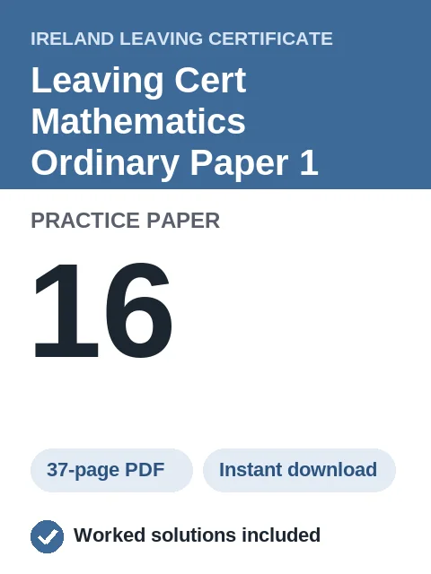 Leaving Cert Mathematics Ordinary Paper 1 Practice Paper 16