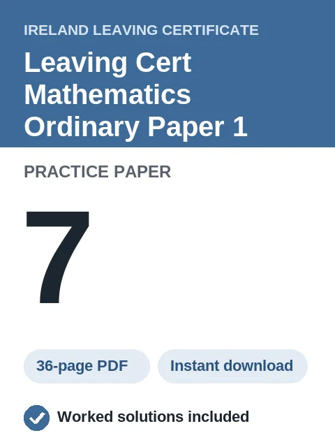 Leaving Cert Mathematics Ordinary Paper 1 Practice Paper 7
