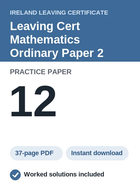 Leaving Cert Mathematics Ordinary Paper 2 Practice Paper 12