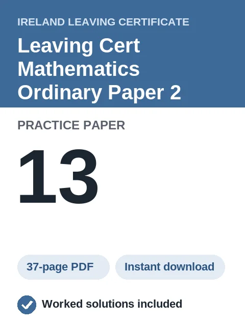 Leaving Cert Mathematics Ordinary Paper 2 Practice Paper 13