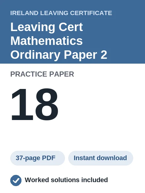 Leaving Cert Mathematics Ordinary Paper 2 Practice Paper 18