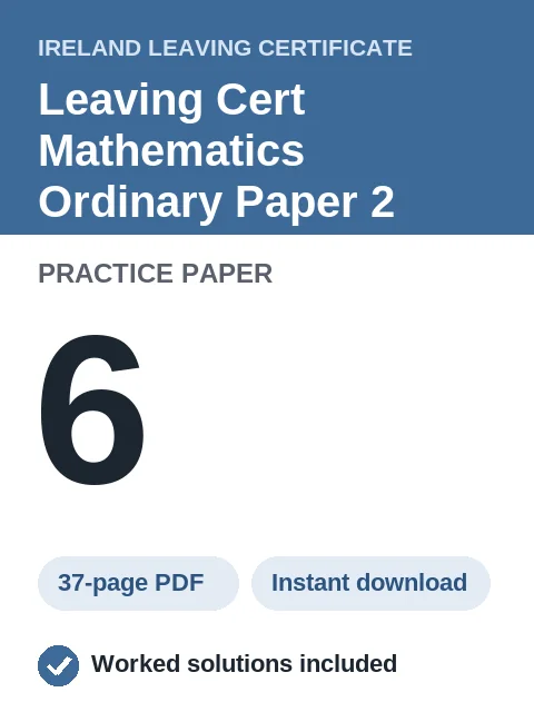 Leaving Cert Mathematics Ordinary Paper 2 Practice Paper 6