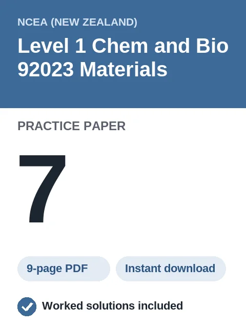 NCEA Level 1 Chem and Bio 92023 Materials Practice Paper 7