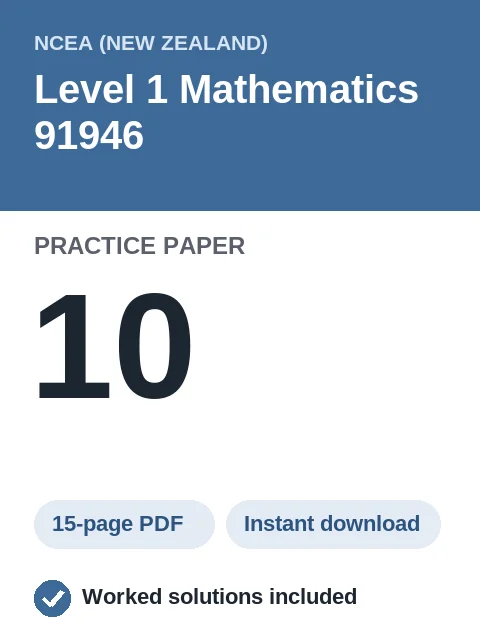 NCEA Level 1 Mathematics 91946 Practice Paper 10