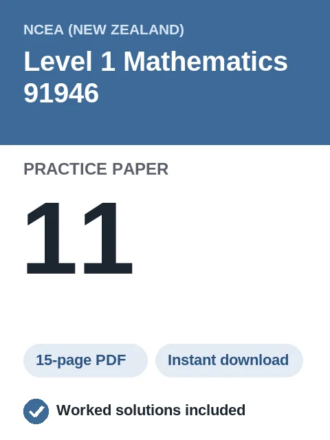 NCEA Level 1 Mathematics 91946 Practice Paper 11