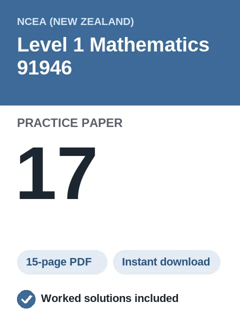 NCEA Level 1 Mathematics 91946 Practice Paper 17