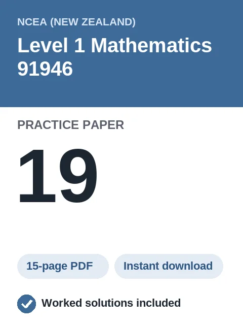 NCEA Level 1 Mathematics 91946 Practice Paper 19