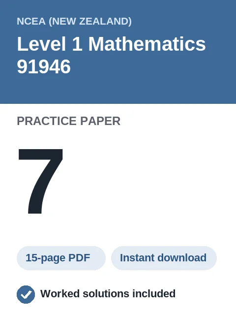 NCEA Level 1 Mathematics 91946 Practice Paper 7