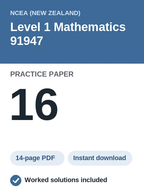 NCEA Level 1 Mathematics 91947 Practice Paper 16