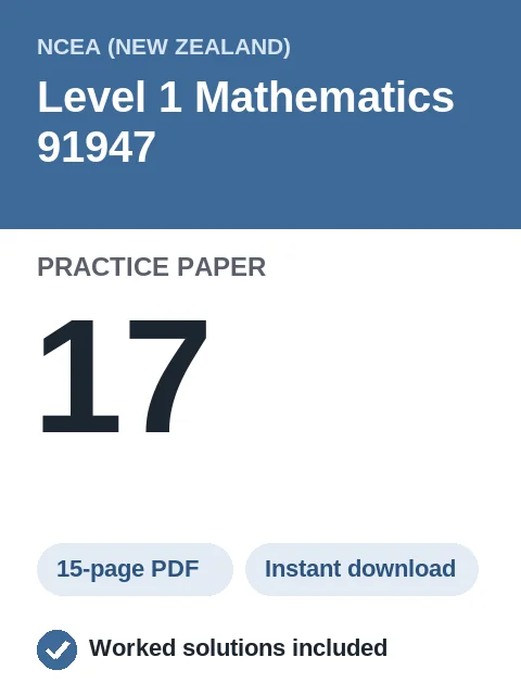 NCEA Level 1 Mathematics 91947 Practice Paper 17