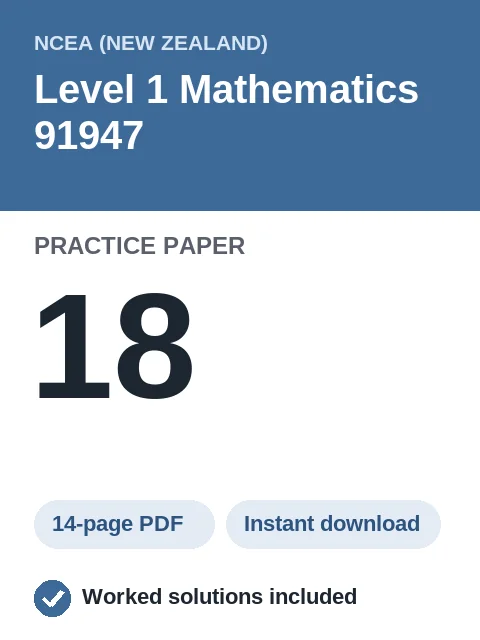 NCEA Level 1 Mathematics 91947 Practice Paper 18