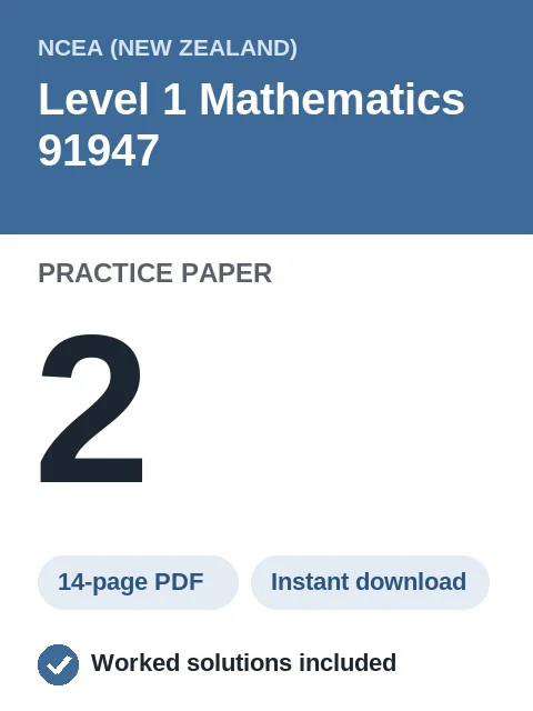 NCEA Level 1 Mathematics 91947 Practice Paper 2