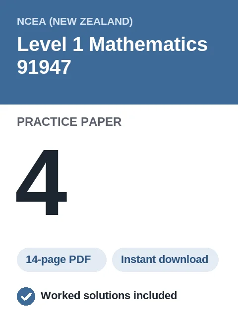 NCEA Level 1 Mathematics 91947 Practice Paper 4