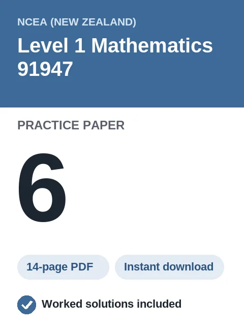 NCEA Level 1 Mathematics 91947 Practice Paper 6