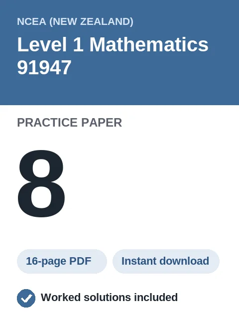 NCEA Level 1 Mathematics 91947 Practice Paper 8