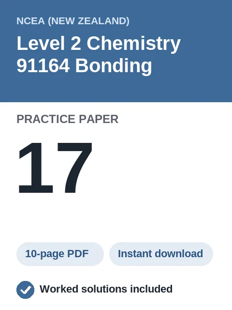 NCEA Level 2 Chemistry 91164 Bonding Practice Paper 17