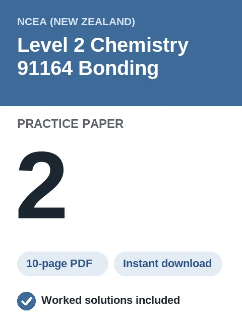 NCEA Level 2 Chemistry 91164 Bonding Practice Paper 2