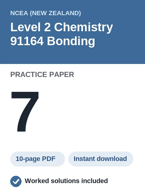 NCEA Level 2 Chemistry 91164 Bonding Practice Paper 7
