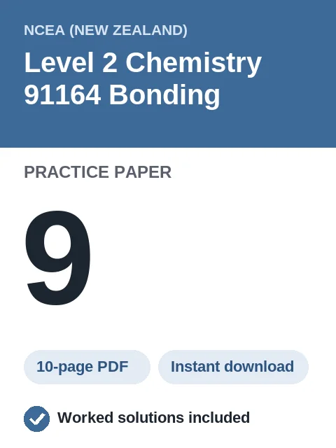NCEA Level 2 Chemistry 91164 Bonding Practice Paper 9