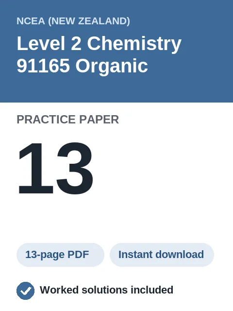 NCEA Level 2 Chemistry 91165 Organic Practice Paper 13