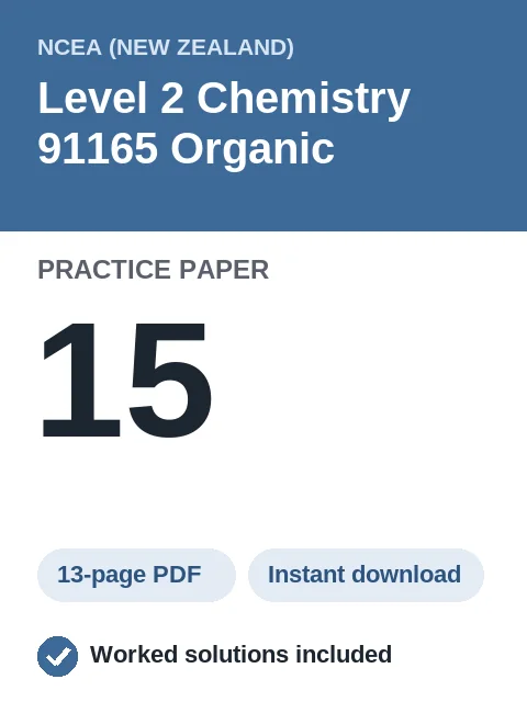 NCEA Level 2 Chemistry 91165 Organic Practice Paper 15