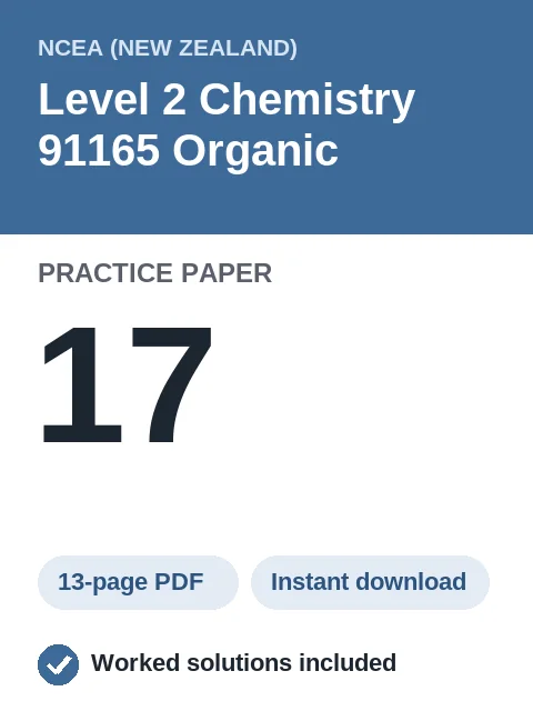 NCEA Level 2 Chemistry 91165 Organic Practice Paper 17