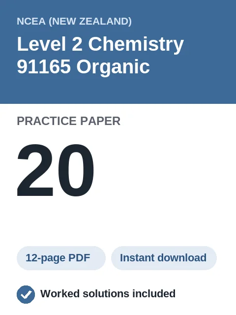 NCEA Level 2 Chemistry 91165 Organic Practice Paper 20
