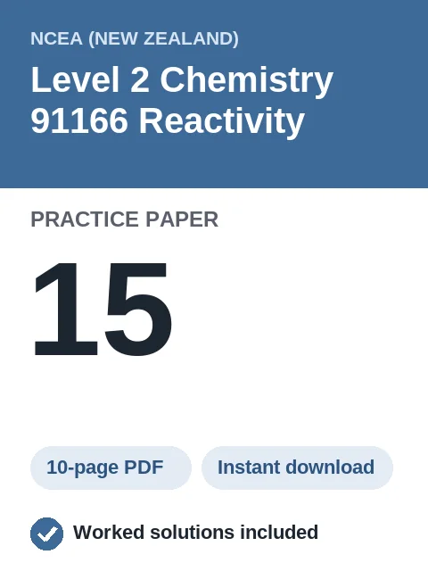 NCEA Level 2 Chemistry 91166 Reactivity Practice Paper 15