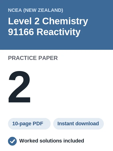 NCEA Level 2 Chemistry 91166 Reactivity Practice Paper 2