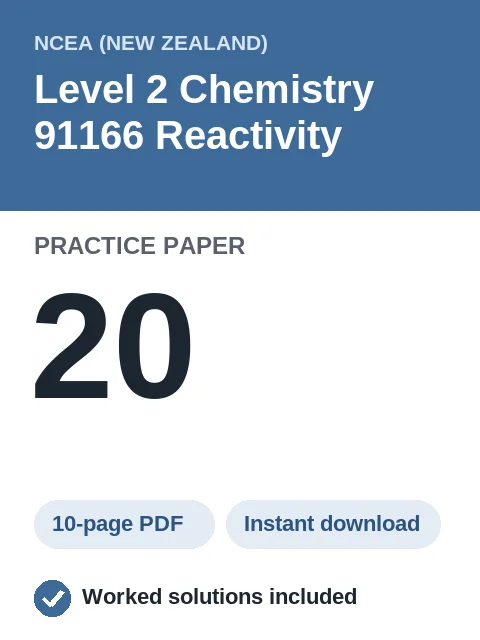 NCEA Level 2 Chemistry 91166 Reactivity Practice Paper 20
