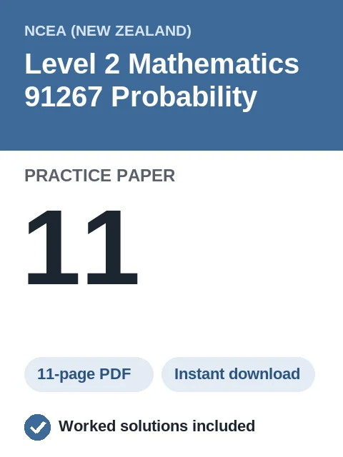 NCEA Level 2 Mathematics 91267 Probability Practice Paper 11