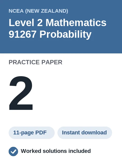 NCEA Level 2 Mathematics 91267 Probability Practice Paper 2
